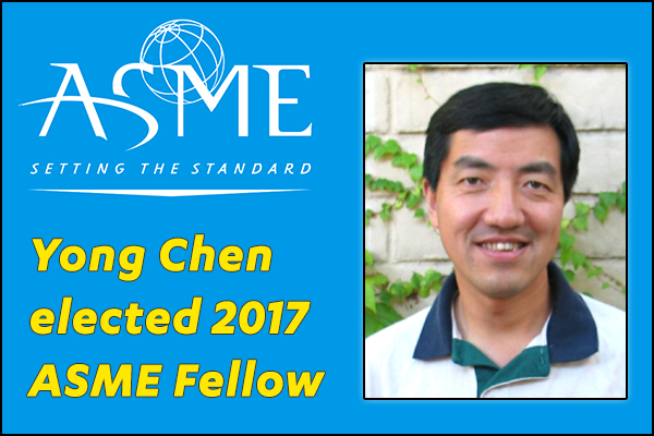 Yong Chen elected 2017 ASME Fellow