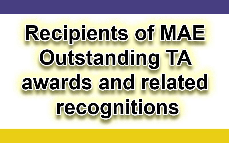 Recipients of MAE Outstanding TA awards and related recognitions